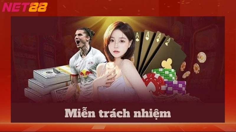 Chi tiết điều khoản miễn trừ trách nhiệm tại Net88